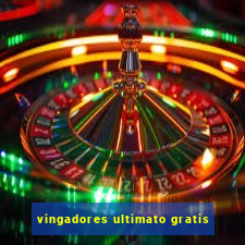 vingadores ultimato gratis